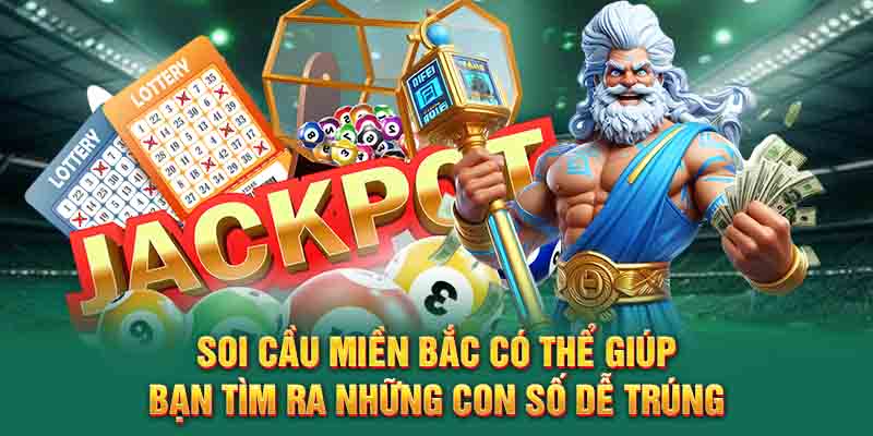 Soi cầu miền Bắc có thể giúp bạn tìm ra những con số dễ trúng